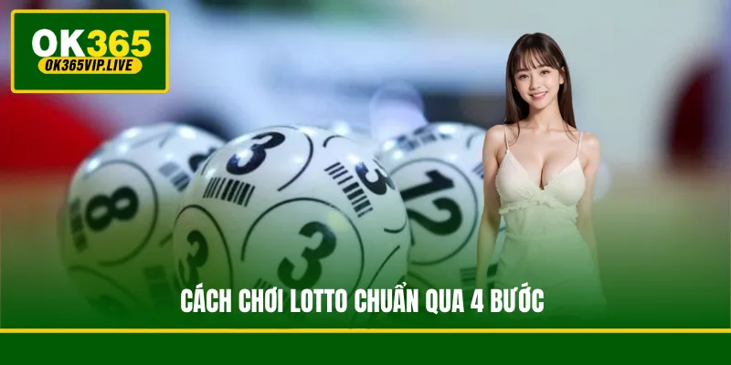 Cách chơi lotto chuẩn qua 4 bước