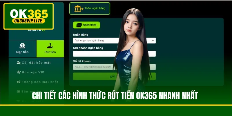 Chi tiết các hình thức rút tiền OK365 nhanh nhất