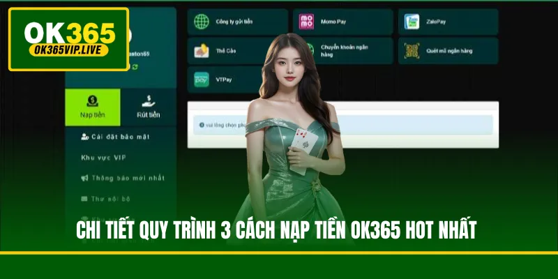 Chi tiết quy trình 3 cách nạp tiền OK365 hot nhất