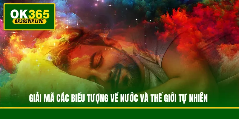 Giải mã các biểu tượng về nước và thế giới tự nhiên