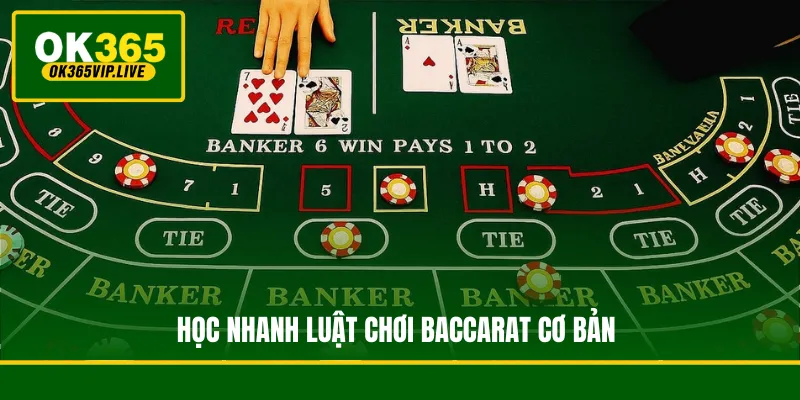 Học nhanh luật chơi Baccarat cơ bản