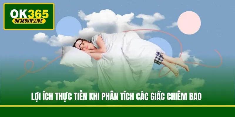 Lợi ích thực tiễn khi phân tích các giấc chiêm bao