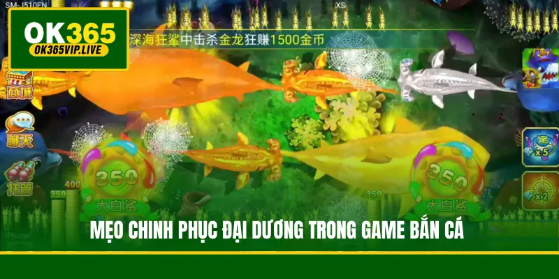Mẹo chinh phục đại dương trong game bắn cá