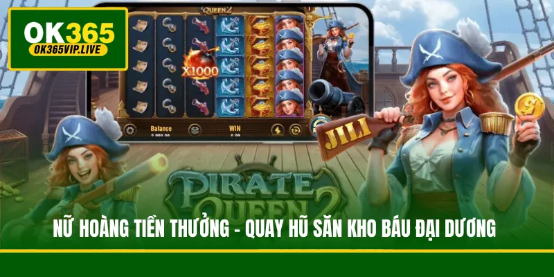 Nữ Hoàng Tiền Thưởng - Quay Hũ Săn Kho Báu Đại Dương